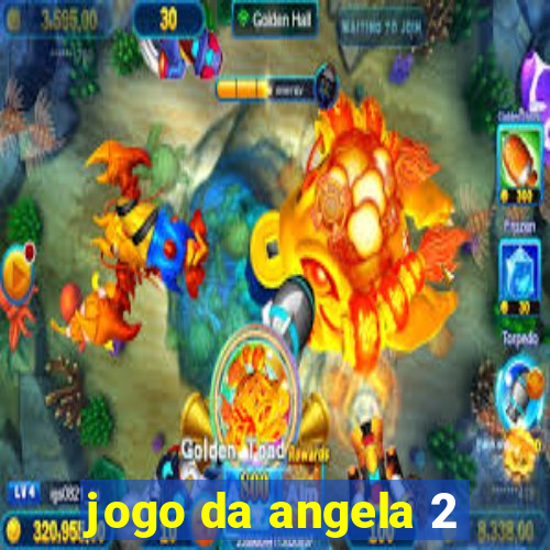 jogo da angela 2